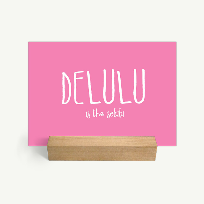 Delulu is the solulu