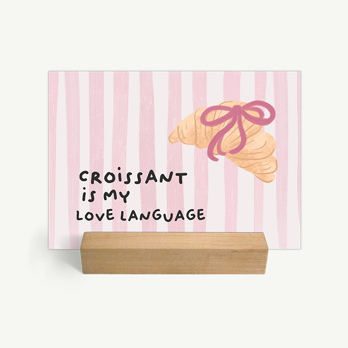 Croissant is my love language