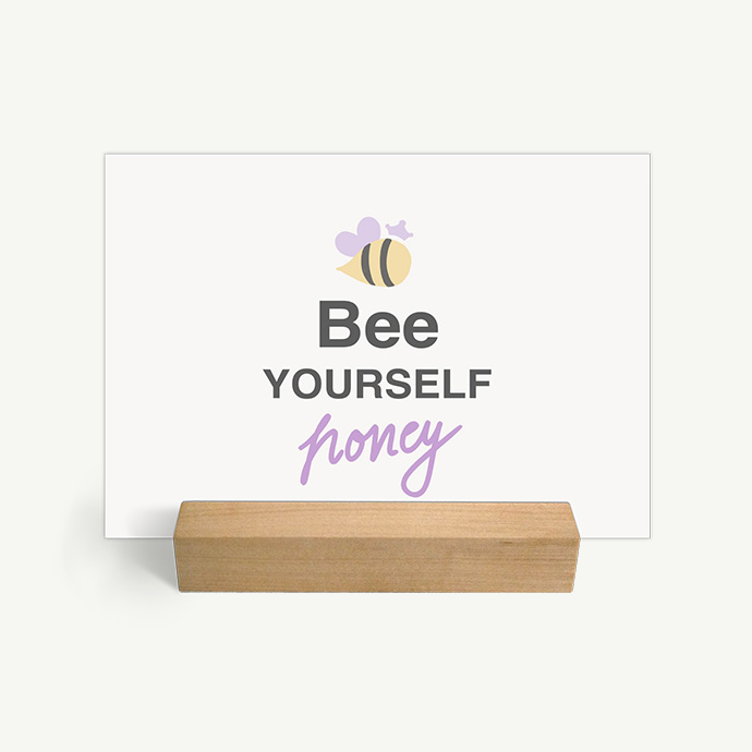 Bee yourself honey