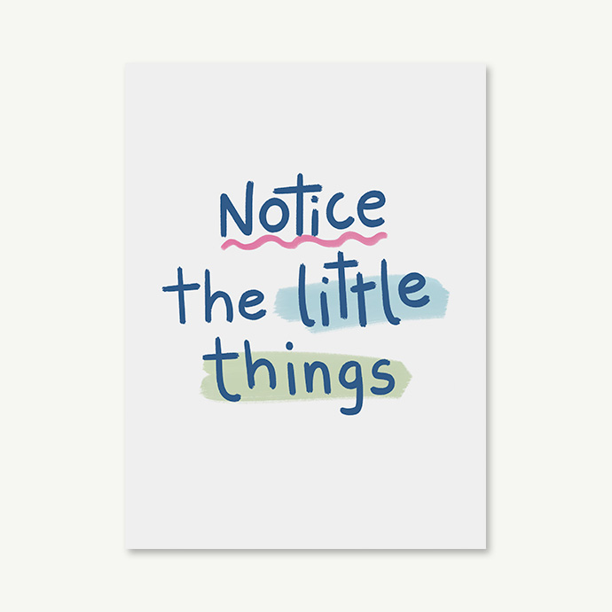 Notice the Little Things