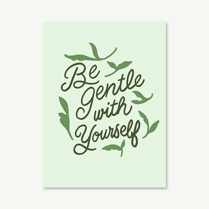 Be Gentle With Yourself