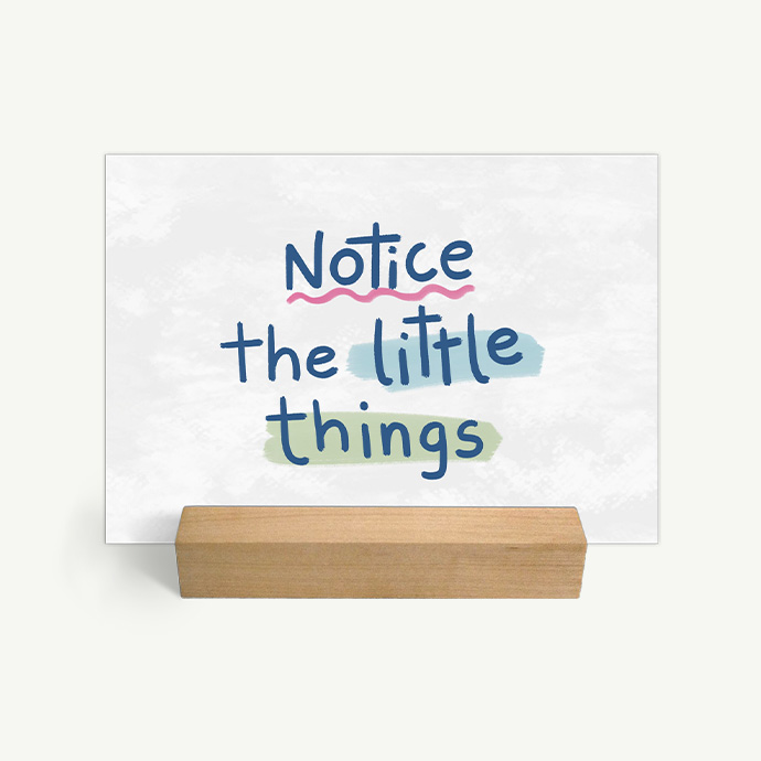 Notice the little things