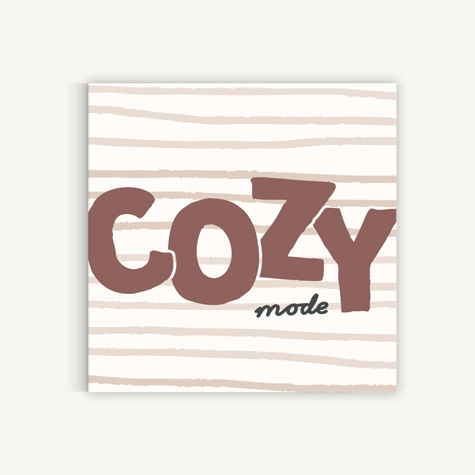 Cozy mode