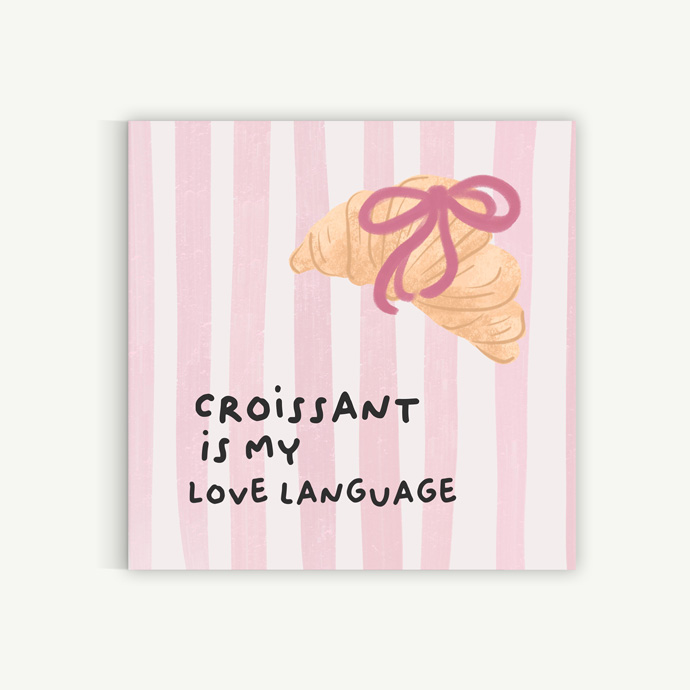 Croissant is my love language
