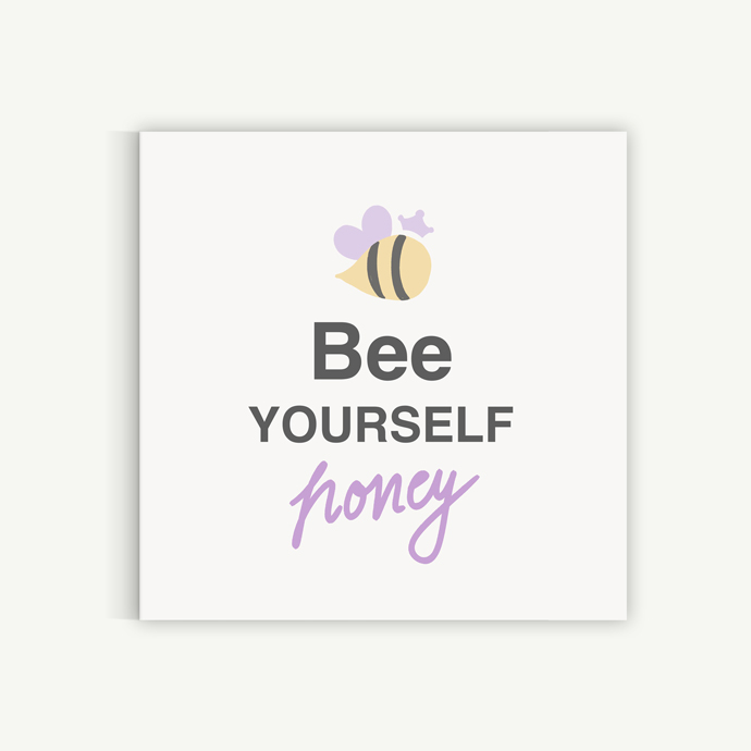Bee yourself honey