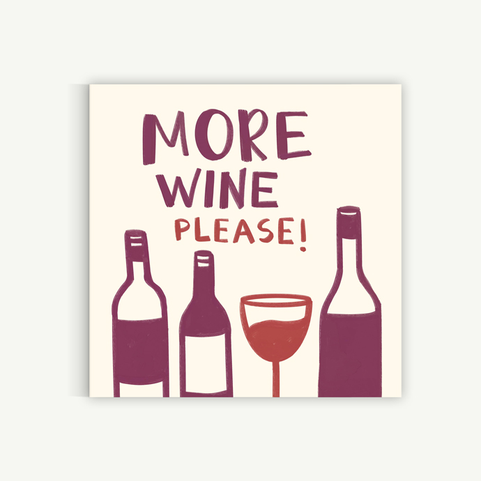 More wine please