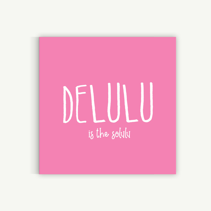 Delulu is the solulu