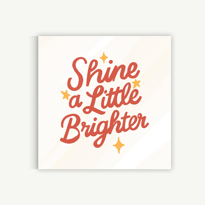 Shine a Little Brighter